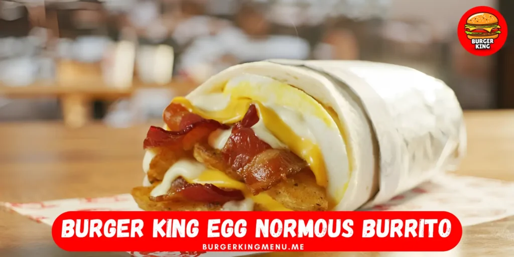 Burger King Egg Normous Burrito